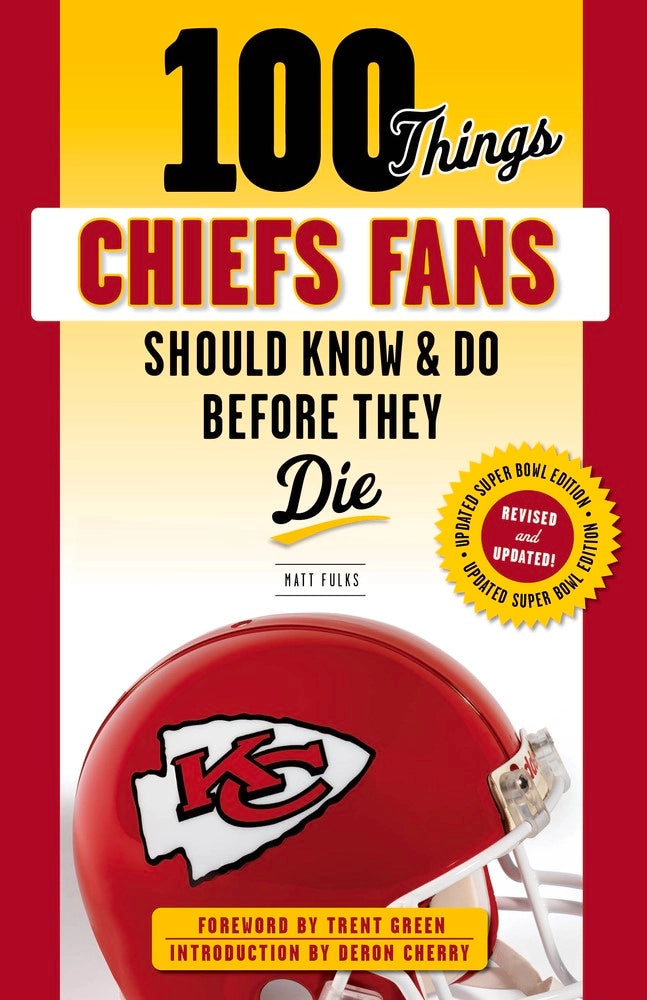 100 Things Chiefs Fans Should Know & Do Before They Die Paperback